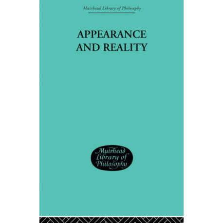 Appearance and Reality: A Metaphysical Essay
