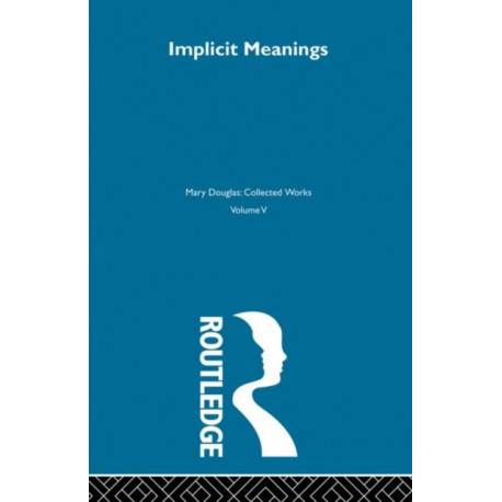 Implicit Meanings: Selected Essays in Anthropology