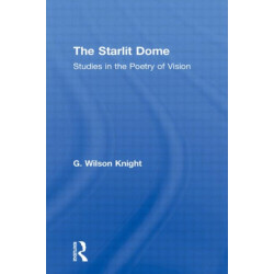 The Starlight Dome: Studies in the Poetry of Vision