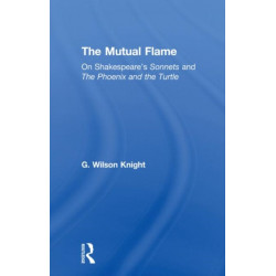 The Mutual Flame: On Shakespeare's Sonnets and The Phonenix and the Turtle