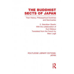 The Buddhist Sects of Japan: Their History, Philosophical Doctrines and Sanctuaries