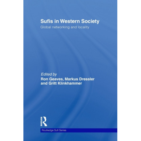 Sufis in Western Society: Global networking and locality