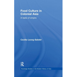 Food Culture in Colonial Asia: A Taste of Empire