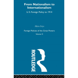 From Nationalism to Internationalism: US Foreign Policy to 1914