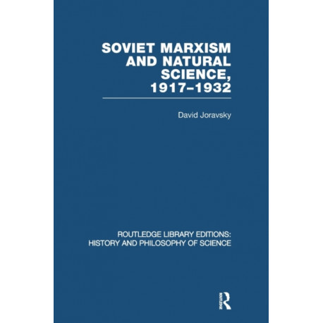 Soviet Marxism and Natural Science: 1917-1932