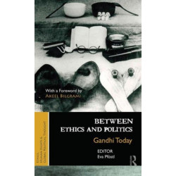 Between Ethics and Politics: New Essays on Gandhi