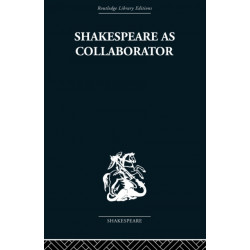 Shakespeare as Collaborator