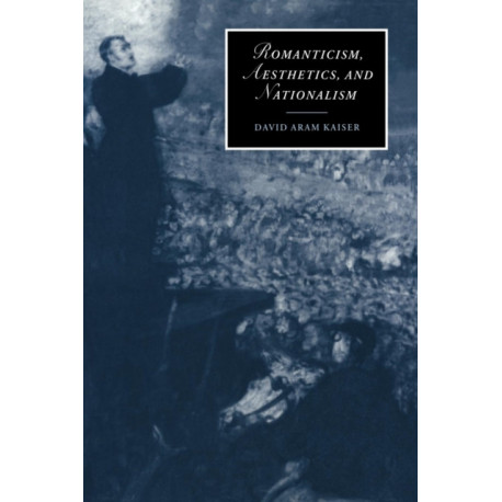 Romanticism, Aesthetics, and Nationalism