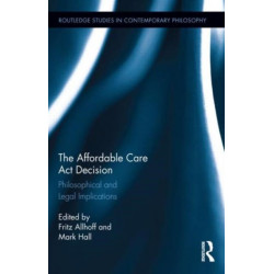 The Affordable Care Act Decision: Philosophical and Legal Implications