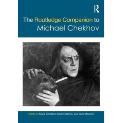 The Routledge Companion to Michael Chekhov