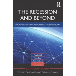 The Recession and Beyond: Local and Regional Responses to the Downturn