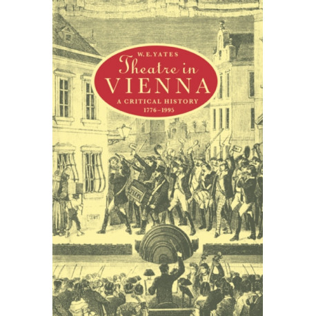 Theatre in Vienna: A Critical History, 1776–1995