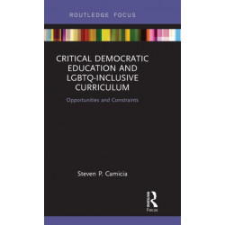 Critical Democratic Education and LGBTQ-Inclusive Curriculum: Opportunities and Constraints