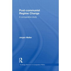 Post-communist Regime Change: A Comparative Study