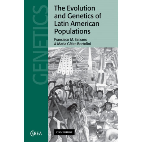 The Evolution and Genetics of Latin American Populations