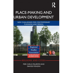 Place-making and Urban Development: New challenges for contemporary planning and design