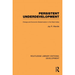 Persistent Underdevelopment: Change and Economic Modernization in the West Indies