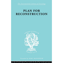 Plan for Reconstruction: A Project for Victory in War and Peace