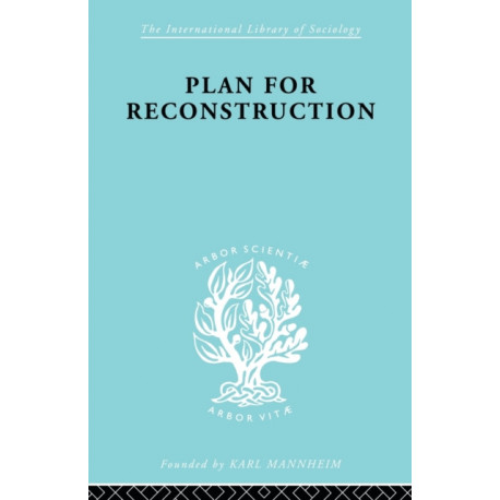 Plan for Reconstruction: A Project for Victory in War and Peace
