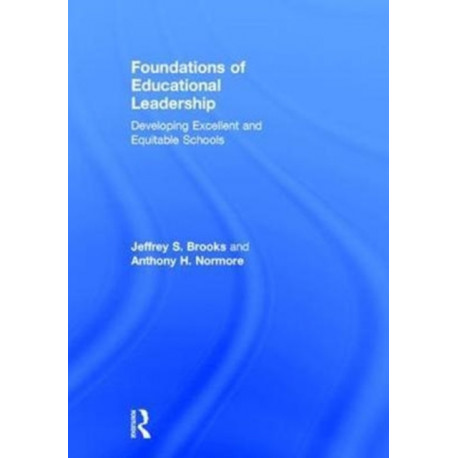 Foundations of Educational Leadership: Developing Excellent and Equitable Schools