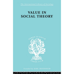 Value in Social Theory: A Selction of Essays on Methodology