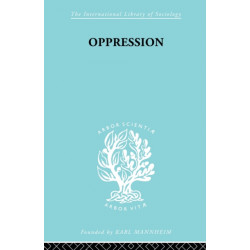 Oppression: A Study in Social and Criminal Psychology