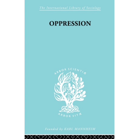 Oppression: A Study in Social and Criminal Psychology