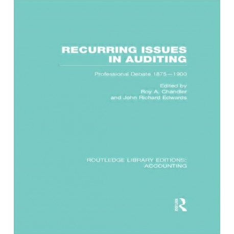 Recurring Issues in Auditing (RLE Accounting): Professional Debate 1875-1900