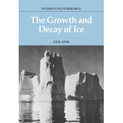 The Growth and Decay of Ice