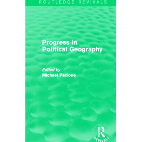 Progress in Political Geography (Routledge Revivals)