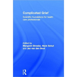 Complicated Grief: Scientific Foundations for Health Care Professionals