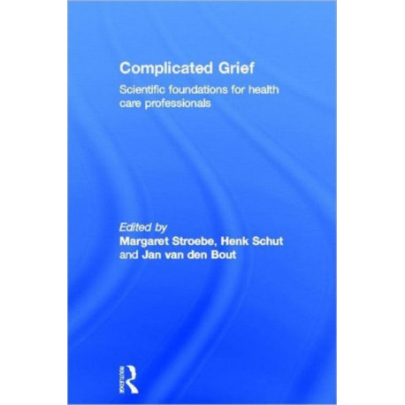 Complicated Grief: Scientific Foundations for Health Care Professionals