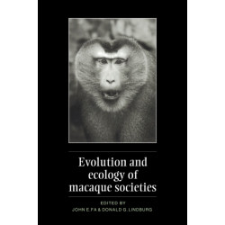 Evolution and Ecology of Macaque Societies