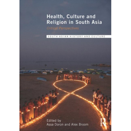Health, Culture and Religion in South Asia: Critical Perspectives