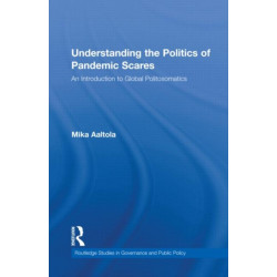 Understanding the Politics of Pandemic Scares: An Introduction to Global Politosomatics