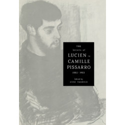 The Letters of Lucien to Camille Pissarro, 1883–1903