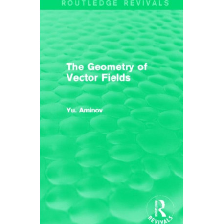 The Geometry of Vector Fields (Routledge Revivals)