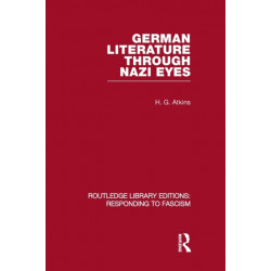 German Literature Through Nazi Eyes (RLE Responding to Fascism)
