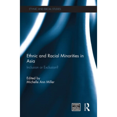 Ethnic and Racial Minorities in Asia: Inclusion or Exclusion?
