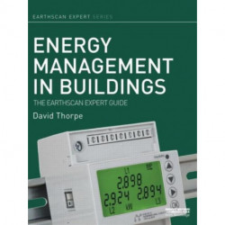 Energy Management in Buildings: The Earthscan Expert Guide