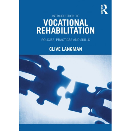 Introduction to Vocational Rehabilitation: Policies, Practices and Skills