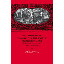 Philosophical Dialogue in the British Enlightenment: Theology, Aesthetics and the Novel