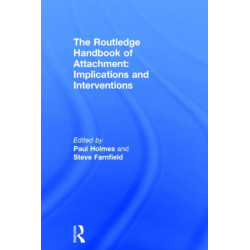 The Routledge Handbook of Attachment: Implications and Interventions