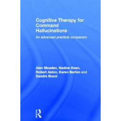 Cognitive Therapy for Command Hallucinations: An advanced practical companion