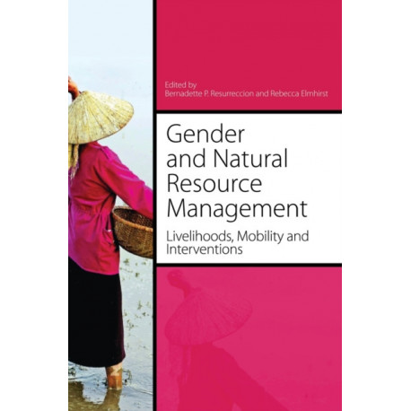 Gender and Natural Resource Management: Livelihoods, Mobility and Interventions