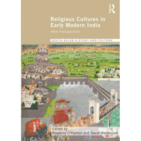Religious Cultures in Early Modern India: New Perspectives