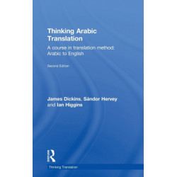 Thinking Arabic Translation: A Course in Translation Method: Arabic to English