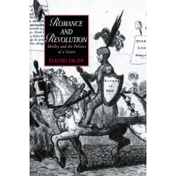 Romance and Revolution: Shelley and the Politics of a Genre