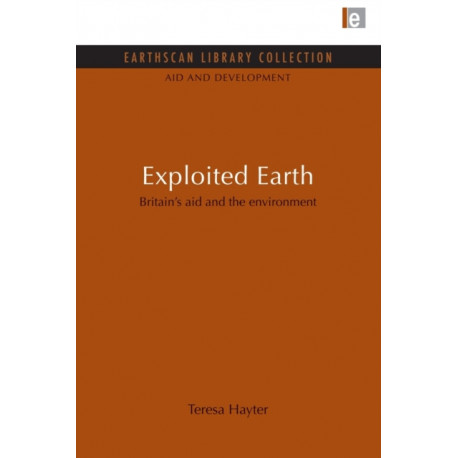 Exploited Earth: Britain's aid and the environment