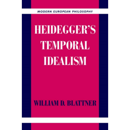Heidegger's Temporal Idealism